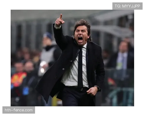 孔蒂精准解读比赛形势，再次展现教练智慧